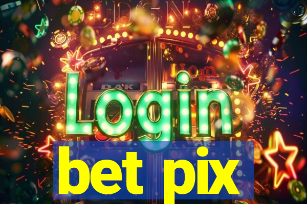 bet pix
